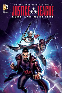 Adalet Takımı: Tanrılar ve Canavarlar – Justice League: Gods and Monsters izle