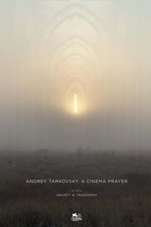 Andrey Tarkovski: Bir İbadet Olarak Sinema – Andrei Tarkovsky. A Cinema Prayer izle